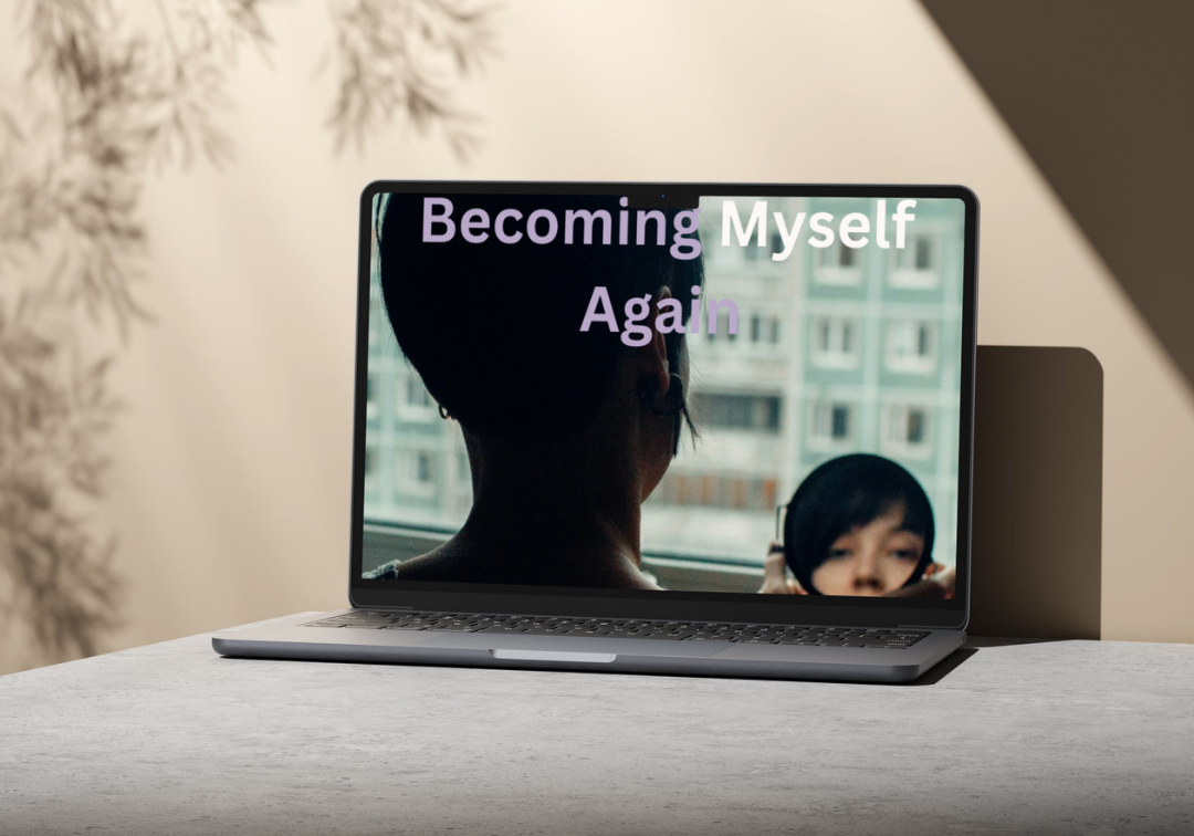 Becoming Myself Again